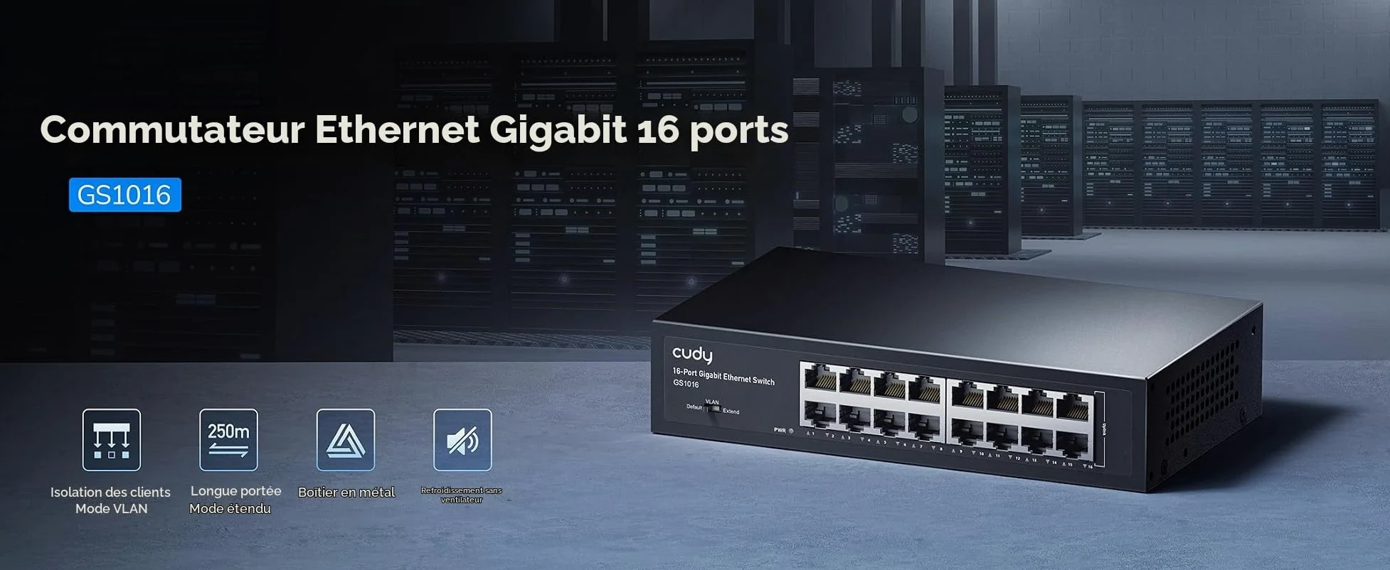 Cudy GS1016 Switch 16 Ports Gigabit,Bureau/Rackable, Boîtier Métal, Energy Efficient, Fanless, Plug and Play | 16 ports GbE, débit à vitesse filaire, 2000 adresses MAC, paquets jumbo de 16000 octets, isolation des ports/mode 250 m