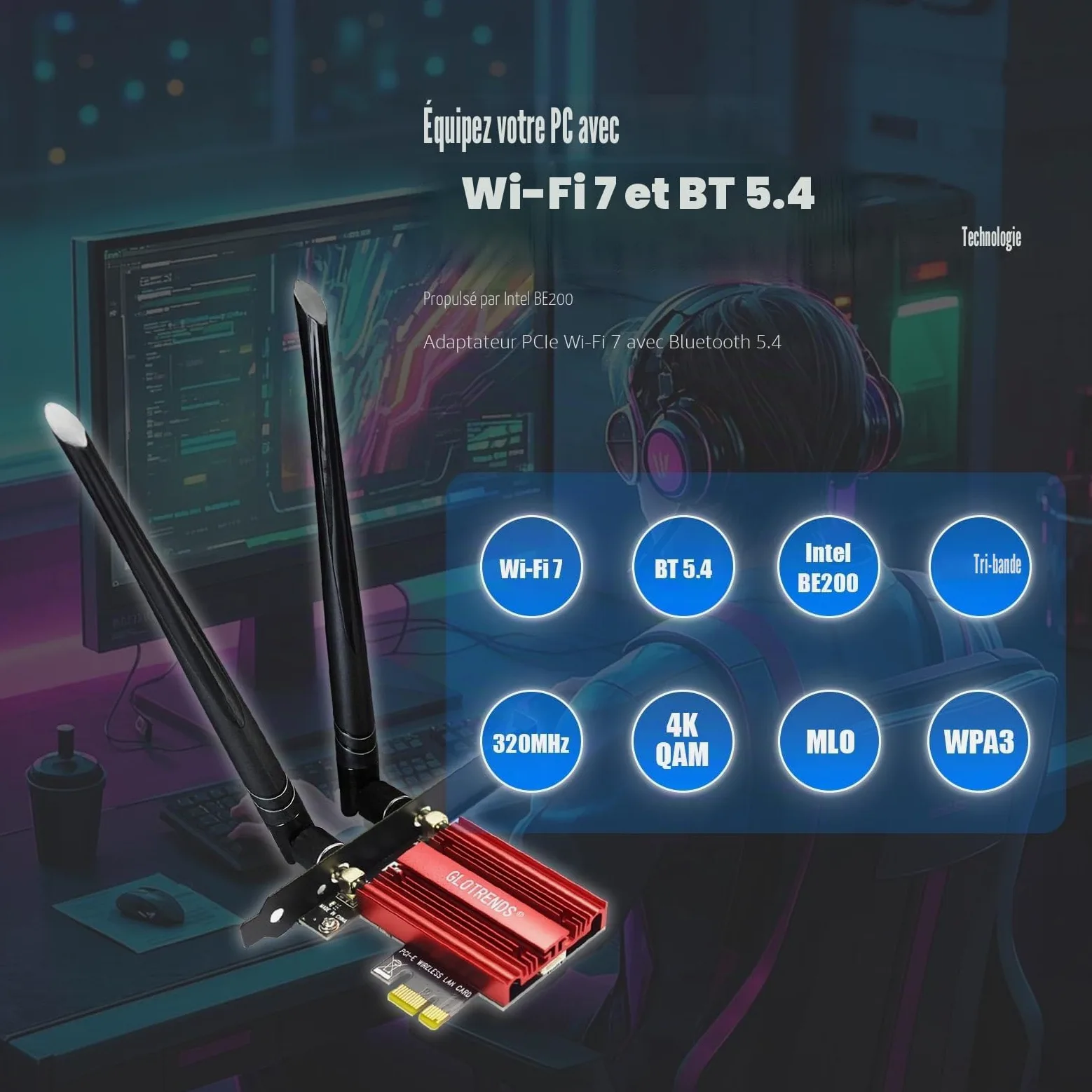 GLOTRENDS Carte WiFi 7 PCIe pour PC de Bureau, Intel BE200, Bluetooth 5.4 | Jusqu'à 5,8 Gbit/s, 320 MHz, 4K-QAM,Tri-bande 2,4/5/6 GHz,Pour Windows 11 24H2+, pas pour les cartes mères AMD