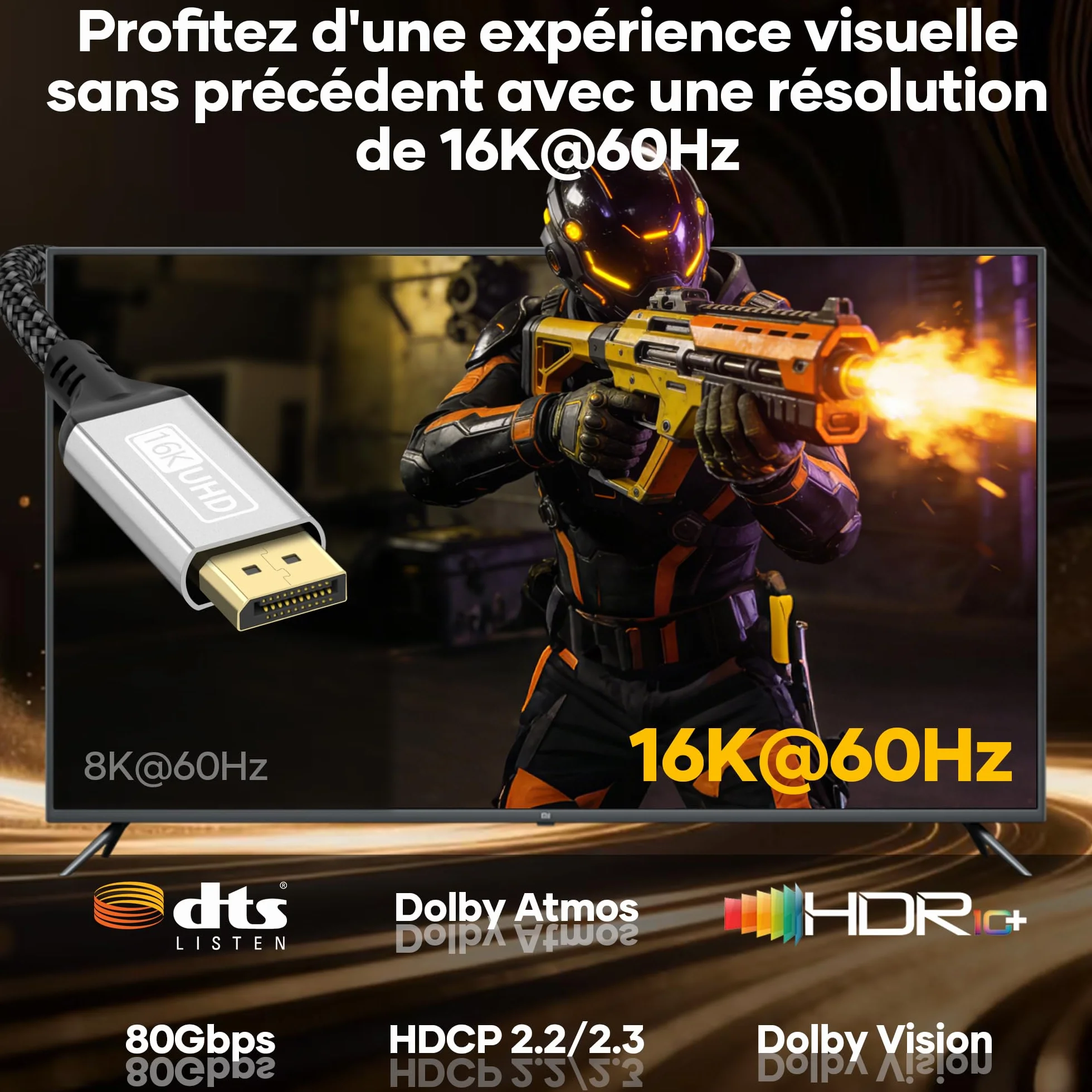 Câble DisplayPort 2.1 16K 5m 80Gbit/s HDR FreeSync G-Sync DSC 1.2a HDCP 2.2