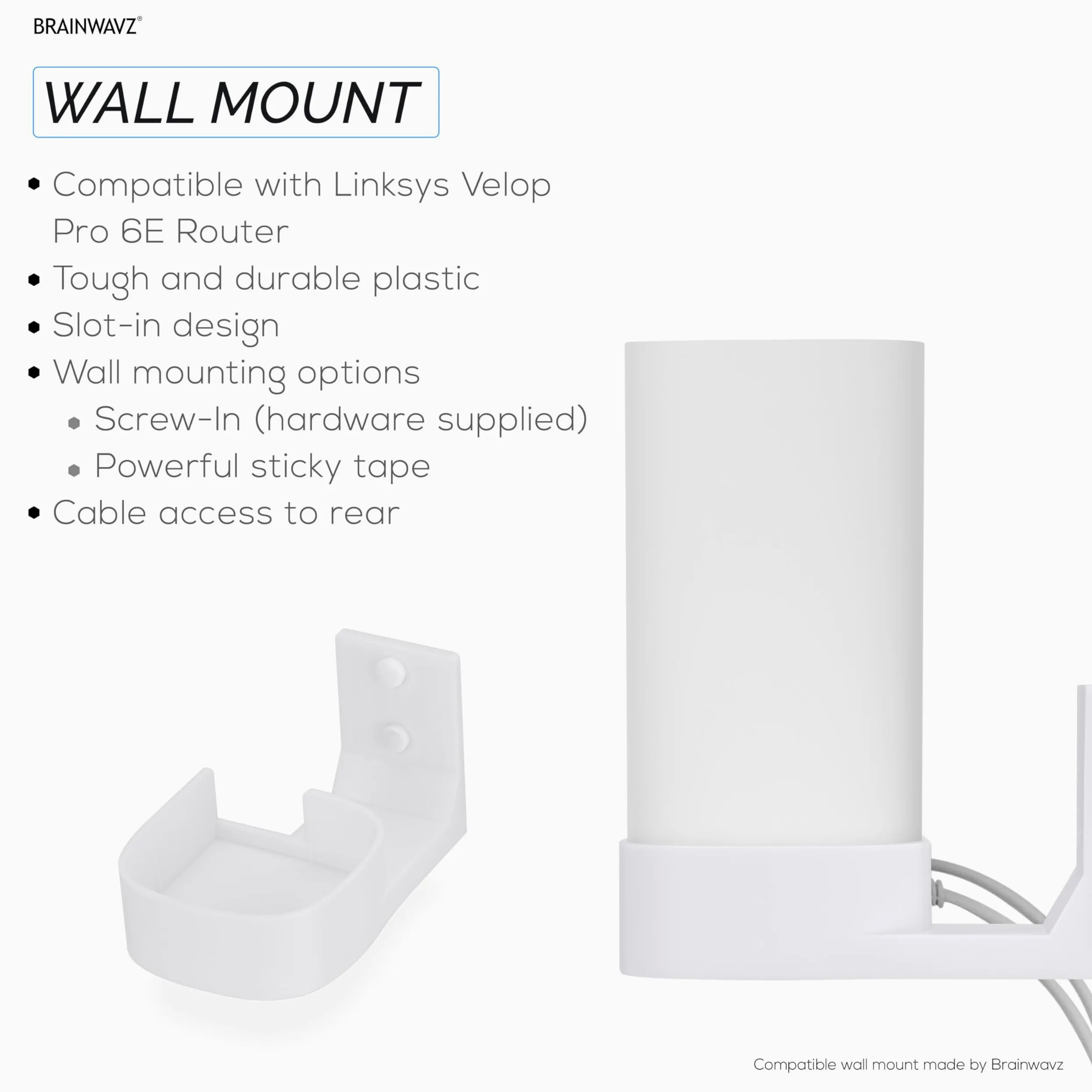 Support mural sans vis pour routeur Linksys Velop Pro 6E (AXE5400) WiFi Mesh, support facile à installer, option de montage adhésif et vis, par Brainwavz