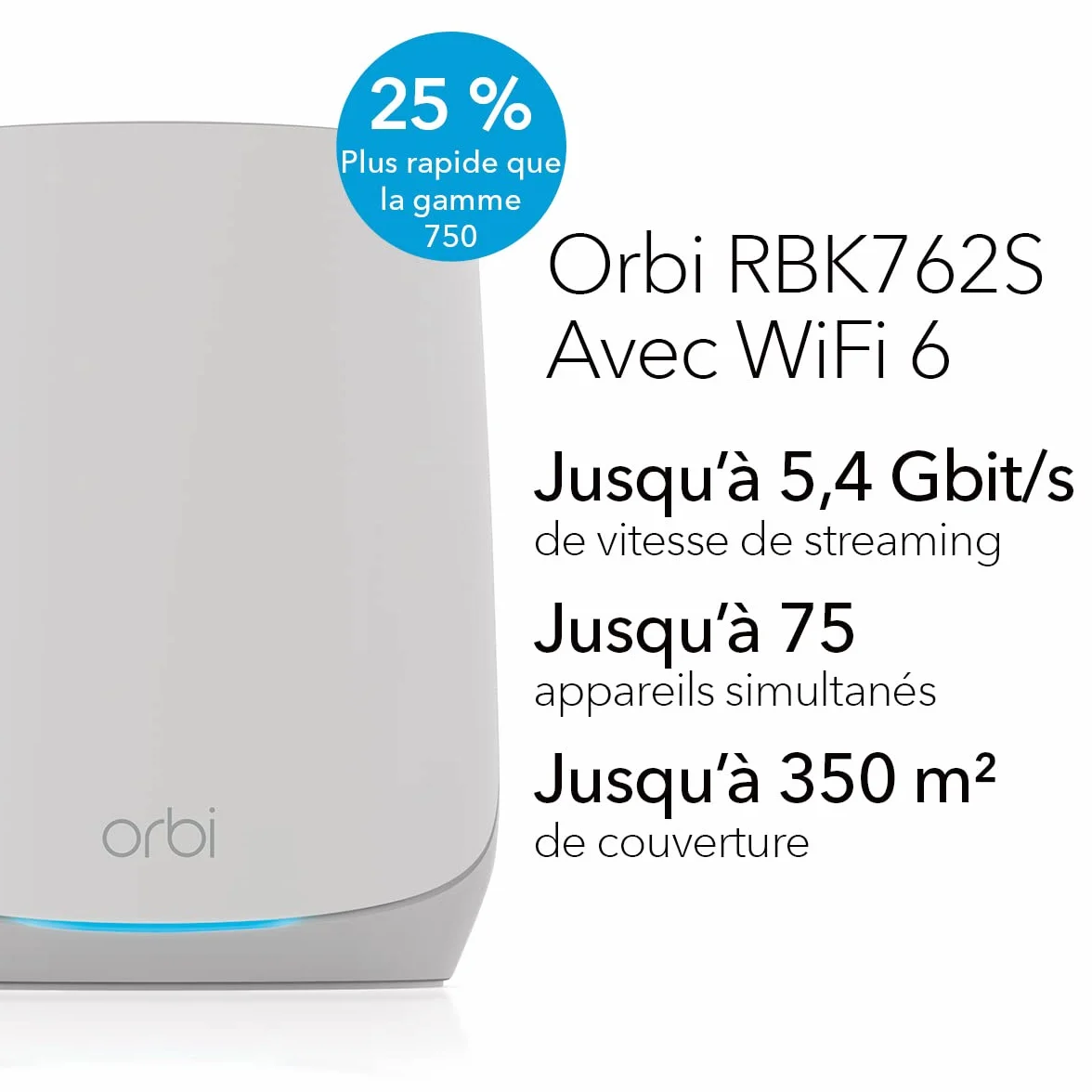 NETGEAR Orbi RBK762S Système WiFi maillé tri-Bande 5,4 Gbit/s 350 m2 75 périphériques routeur + répéteur Satellite